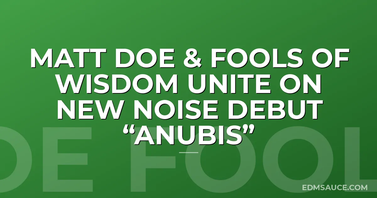 MATT DOE & Fools Of Wisdom Unite on New Noise Debut “ANUBIS”