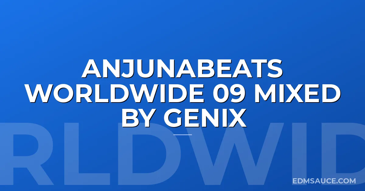 Anjunabeats Worldwide 09 Mixed by Genix