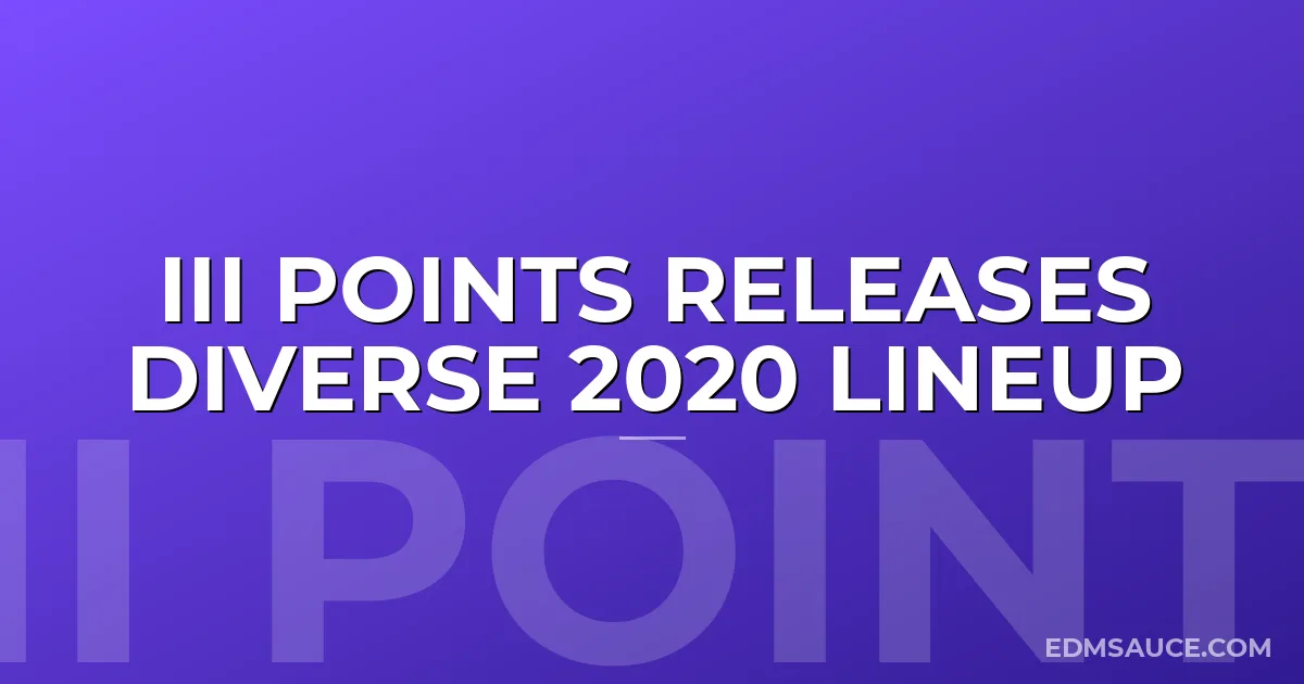 III Points Releases Diverse 2020 Lineup