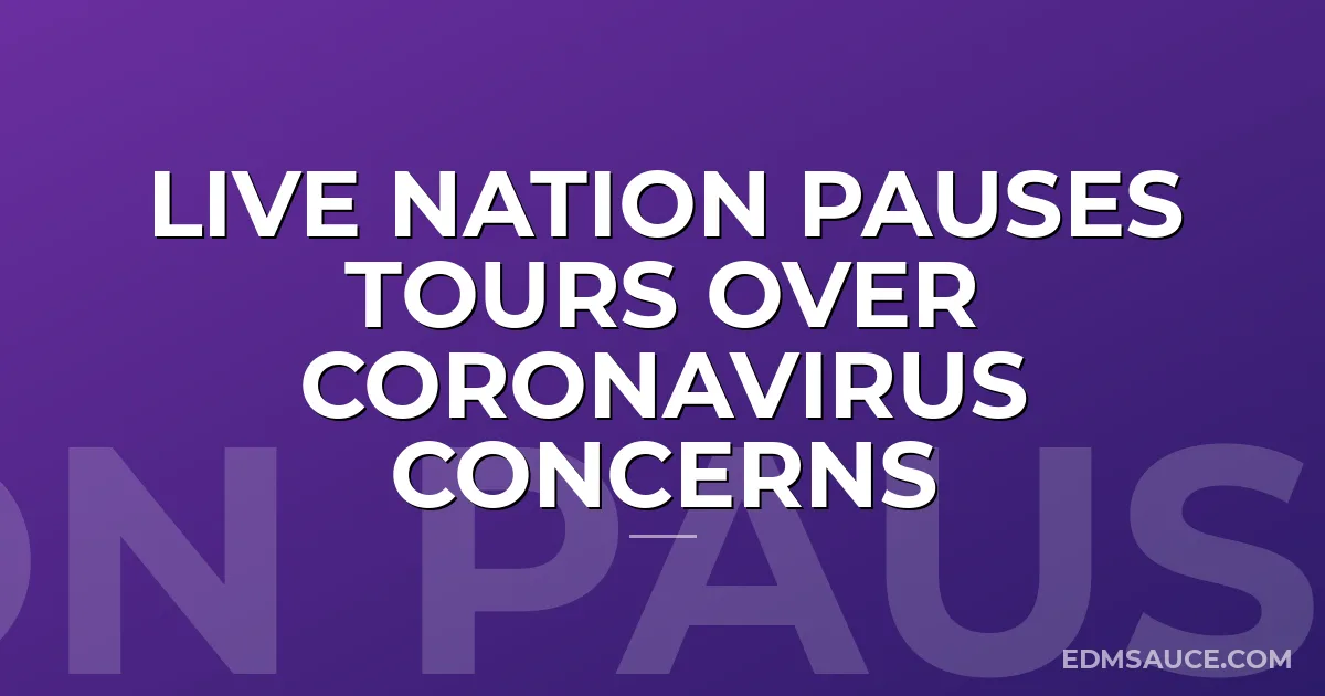 Live Nation Pauses Tours Over Coronavirus Concerns