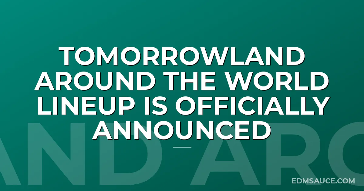 Tomorrowland Around the World Lineup is Officially Announced