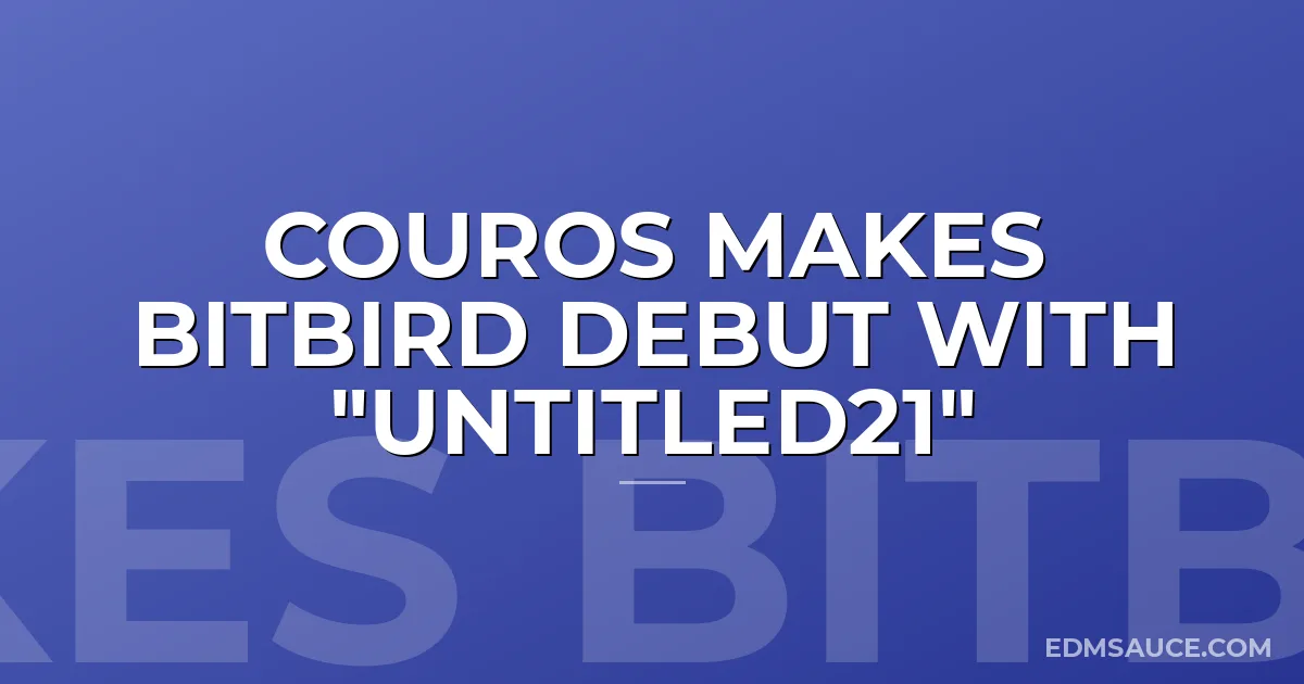 Couros Makes Bitbird Debut with "Untitled21"