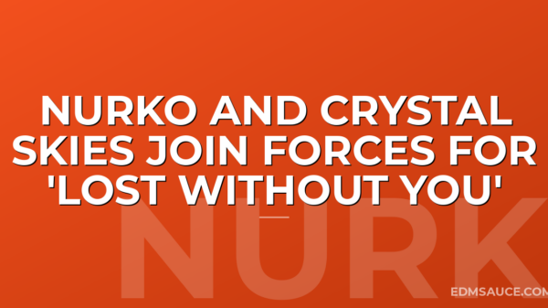 Nurko and Crystal Skies Join Forces for 'Lost Without You'
