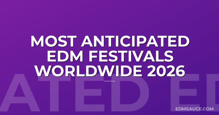 Most Anticipated EDM Festivals Worldwide 2026