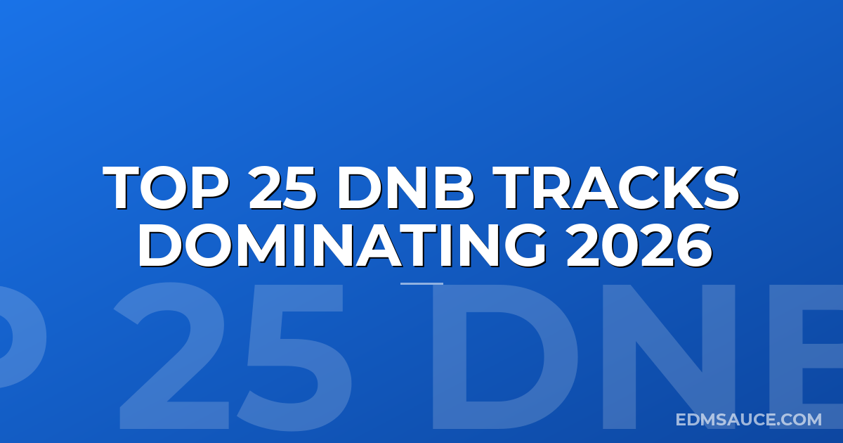 Top 25 DnB Tracks Dominating 2026