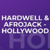 Hardwell & Afrojack - Hollywood