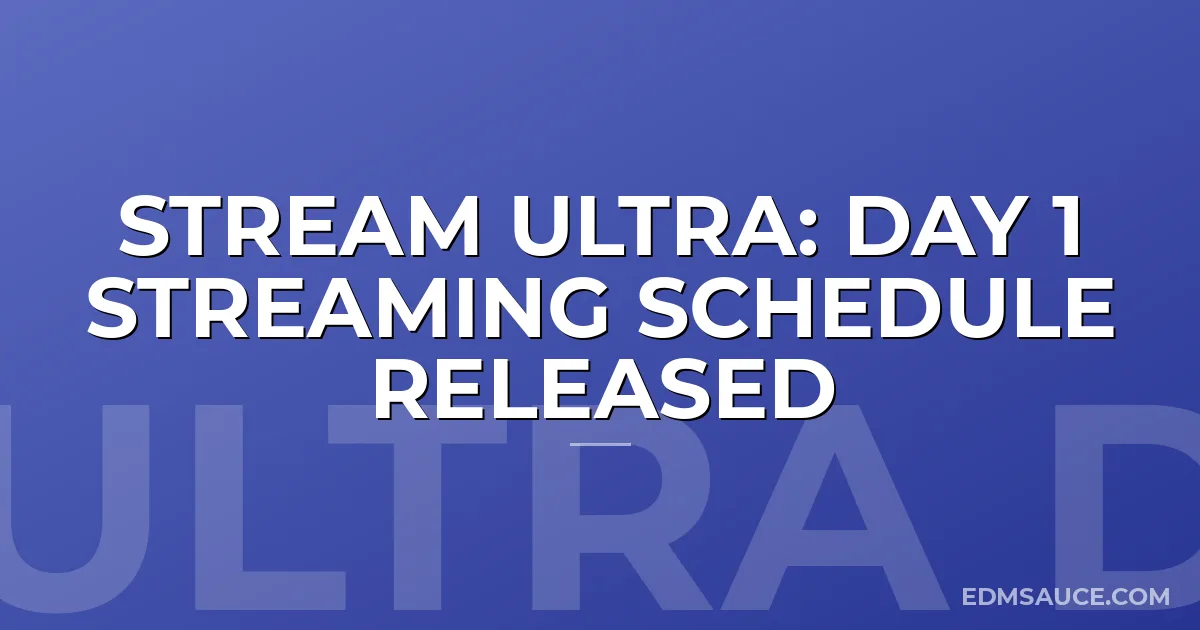 Stream Ultra: Day 1 Streaming Schedule Released