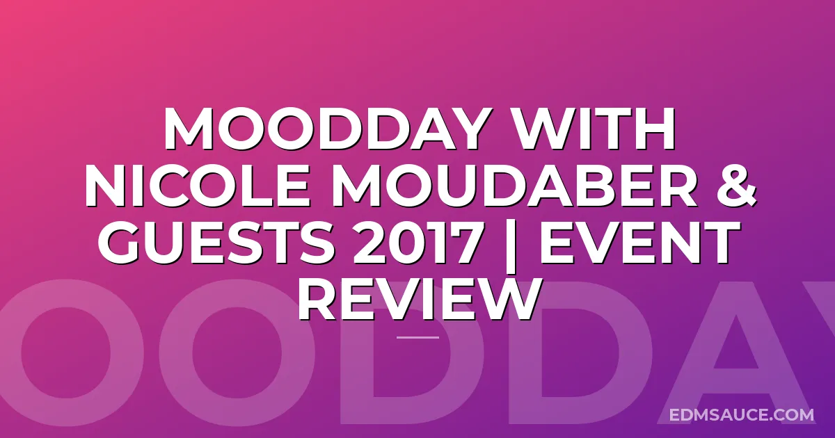 MoodDAY with Nicole Moudaber & Guests 2017 | Event Review