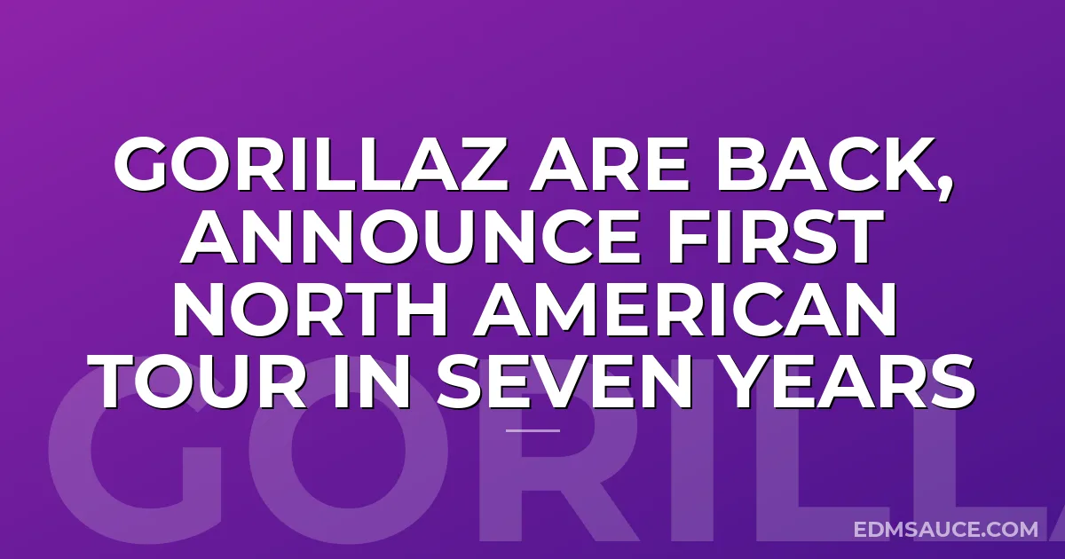 Gorillaz Are Back, Announce First North American Tour In Seven Years