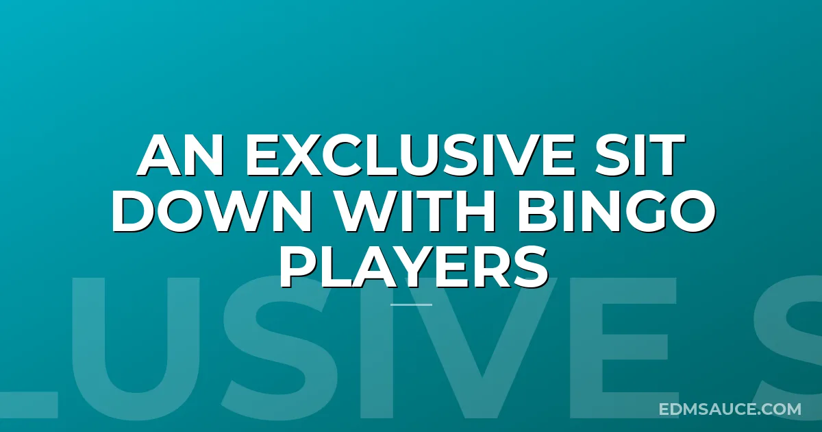 An Exclusive Sit Down with Bingo Players