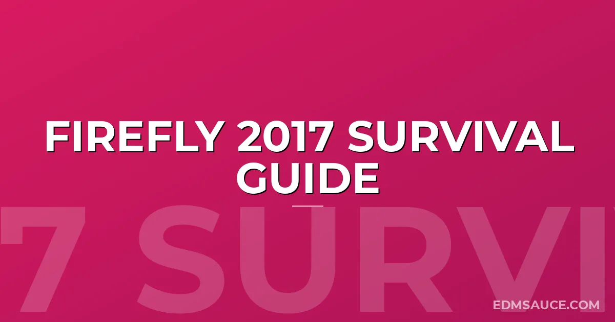 Firefly 2017 Survival Guide