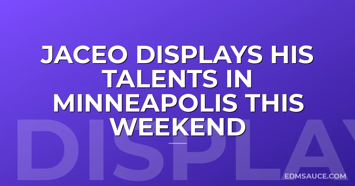 Jaceo Displays His Talents In Minneapolis This Weekend