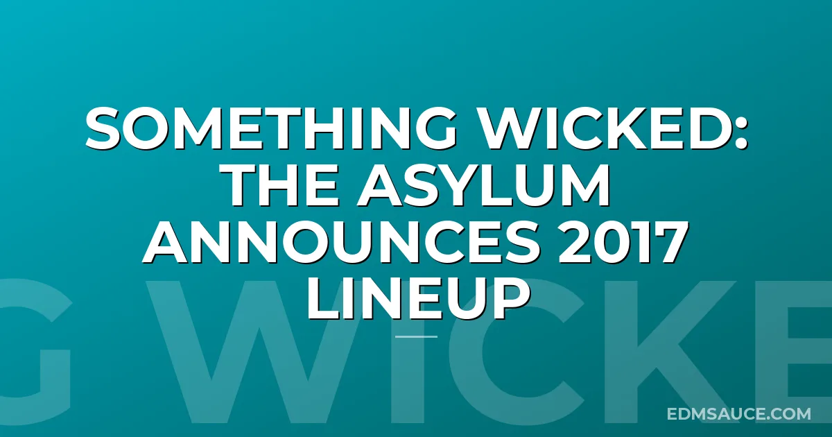 Something Wicked: The Asylum Announces 2017 Lineup