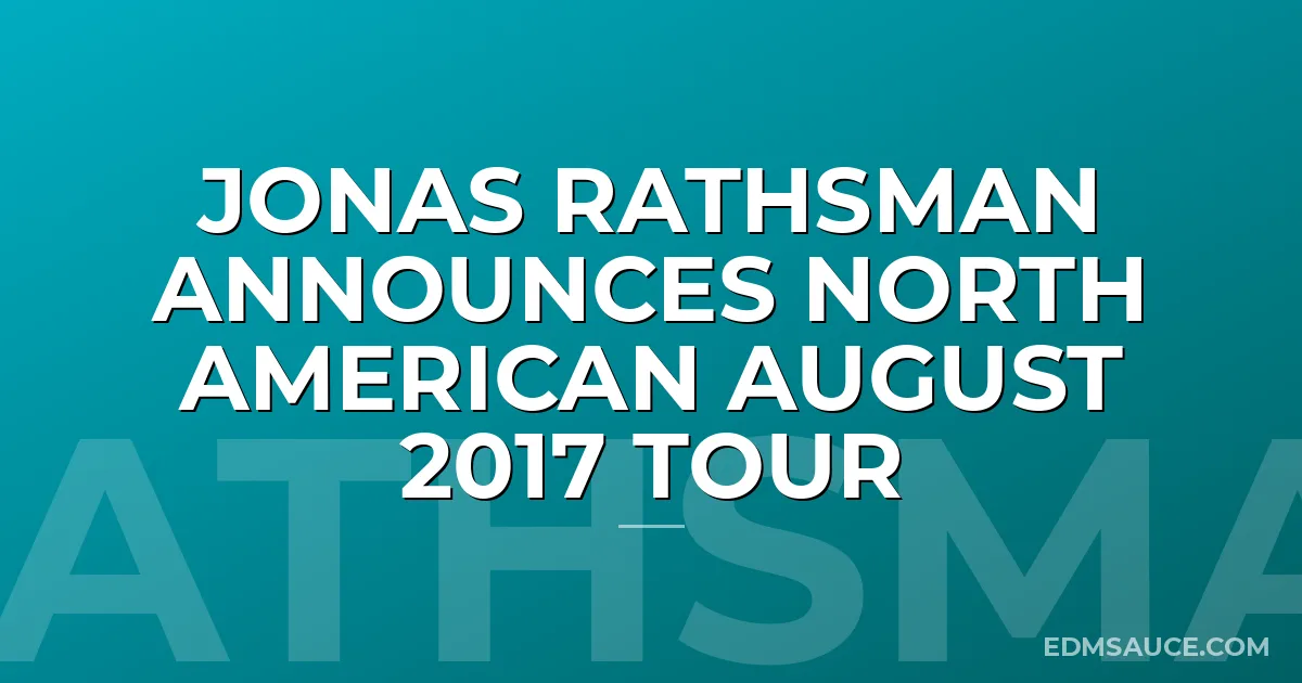 Jonas Rathsman Announces North American August 2017 Tour