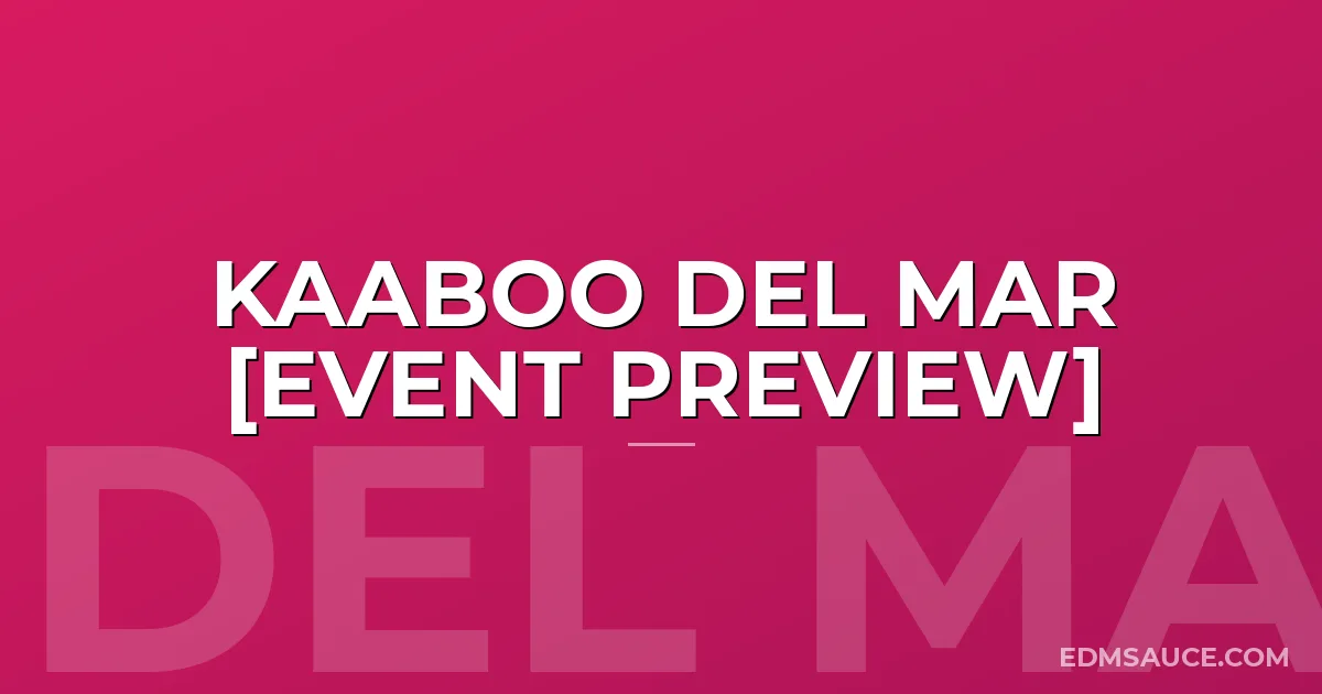 KAABOO Del Mar [Event Preview]