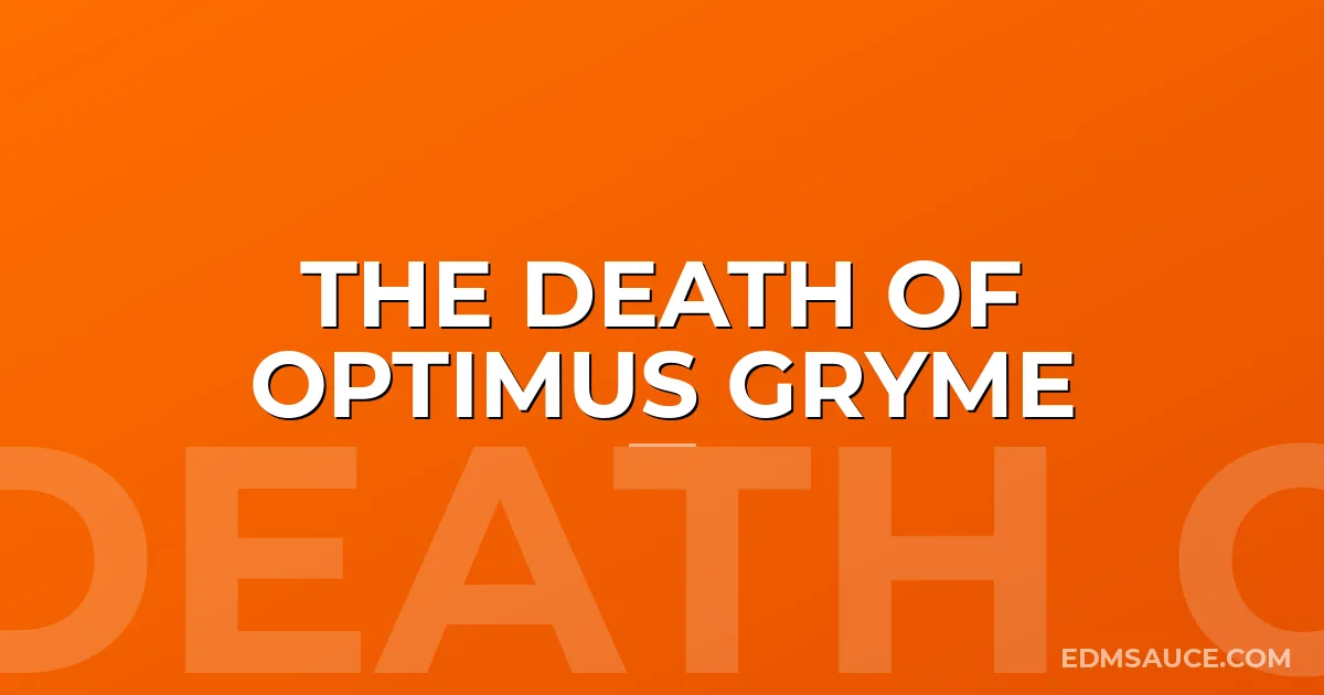 The Death of Optimus Gryme