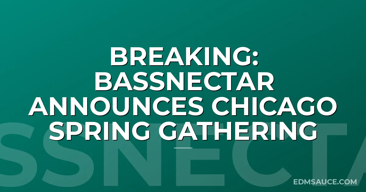 BREAKING: Bassnectar Announces Chicago Spring Gathering