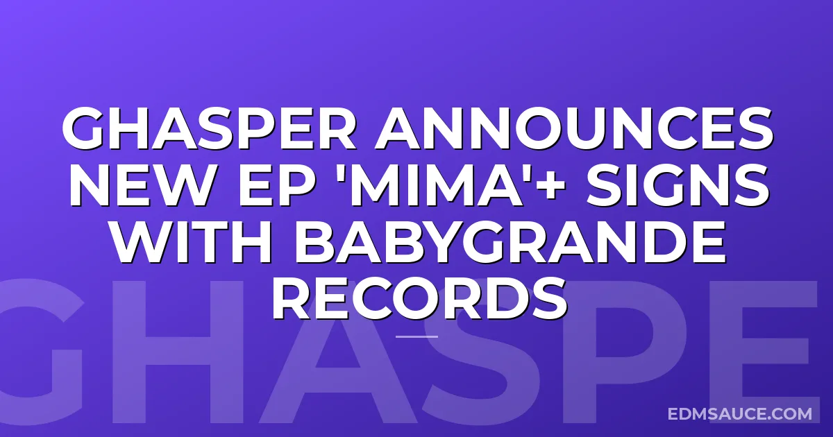 Ghasper Announces New EP 'Mima'+ Signs With Babygrande Records