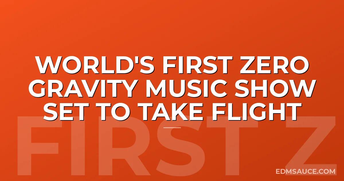 World's First Zero Gravity Music Show Set To Take Flight