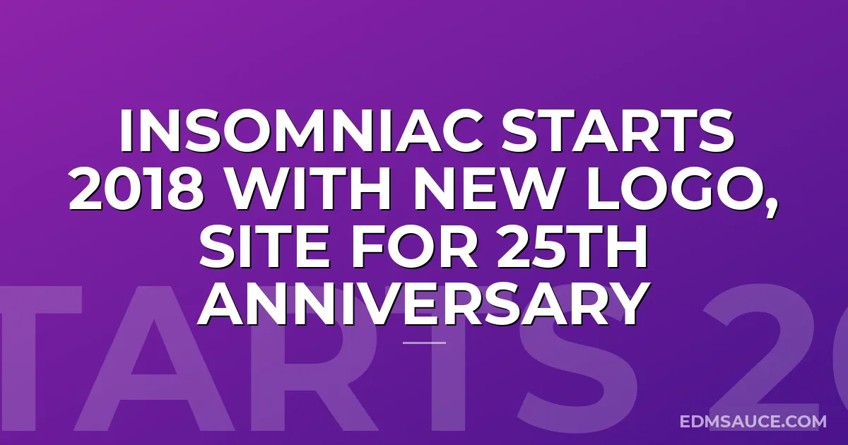 Insomniac Starts 2018 with New Logo, Site for 25th Anniversary