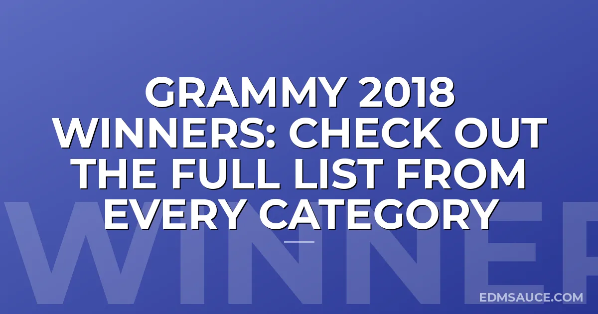 Grammy 2018 Winners: Check Out The Full List From Every Category