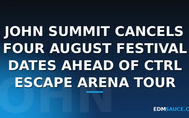 John Summit Cancels Four August Festival Dates Ahead of CTRL ESCAPE Arena Tour