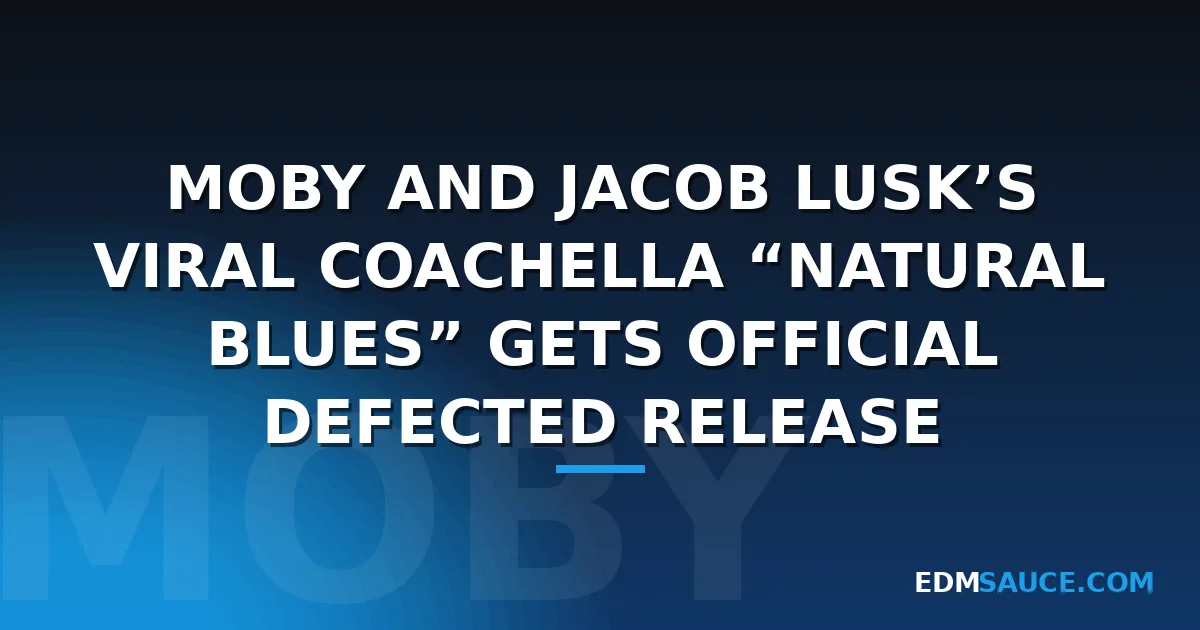 Moby and Jacob Lusk’s Viral Coachella “Natural Blues” Gets Official Defected Release