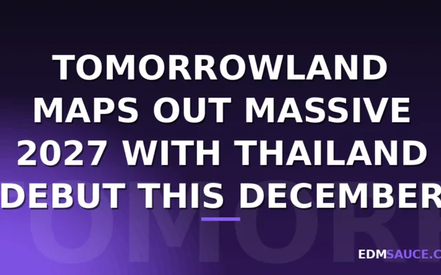 Tomorrowland Maps Out Massive 2027 With Thailand Debut This December