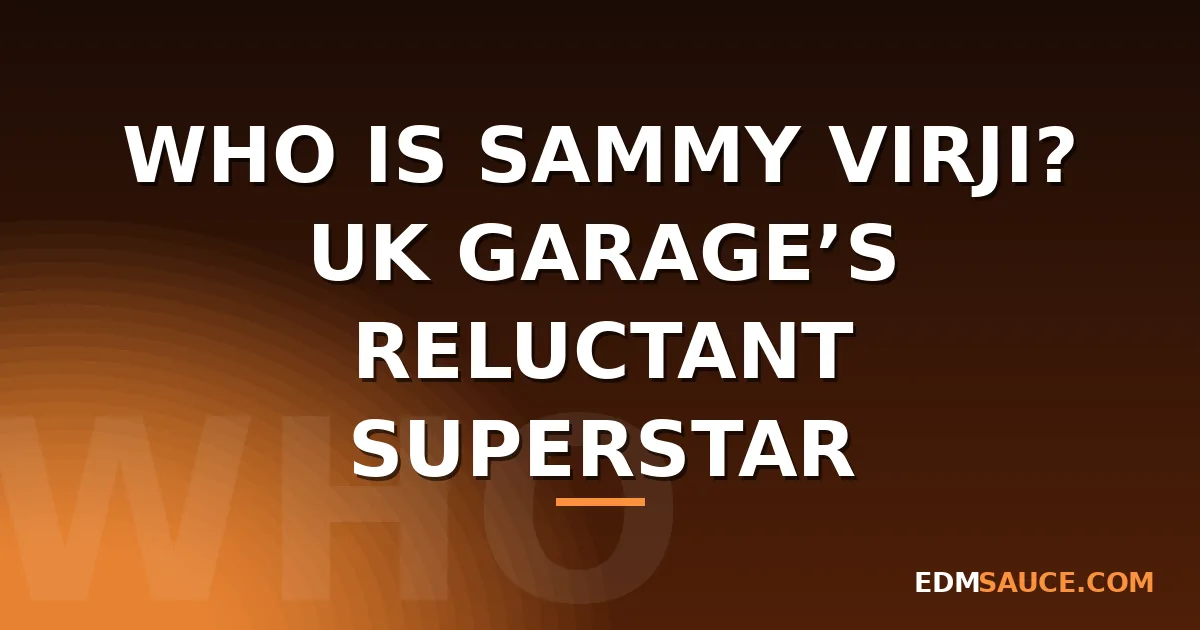 Who Is Sammy Virji? UK Garage’s Reluctant Superstar, Explained